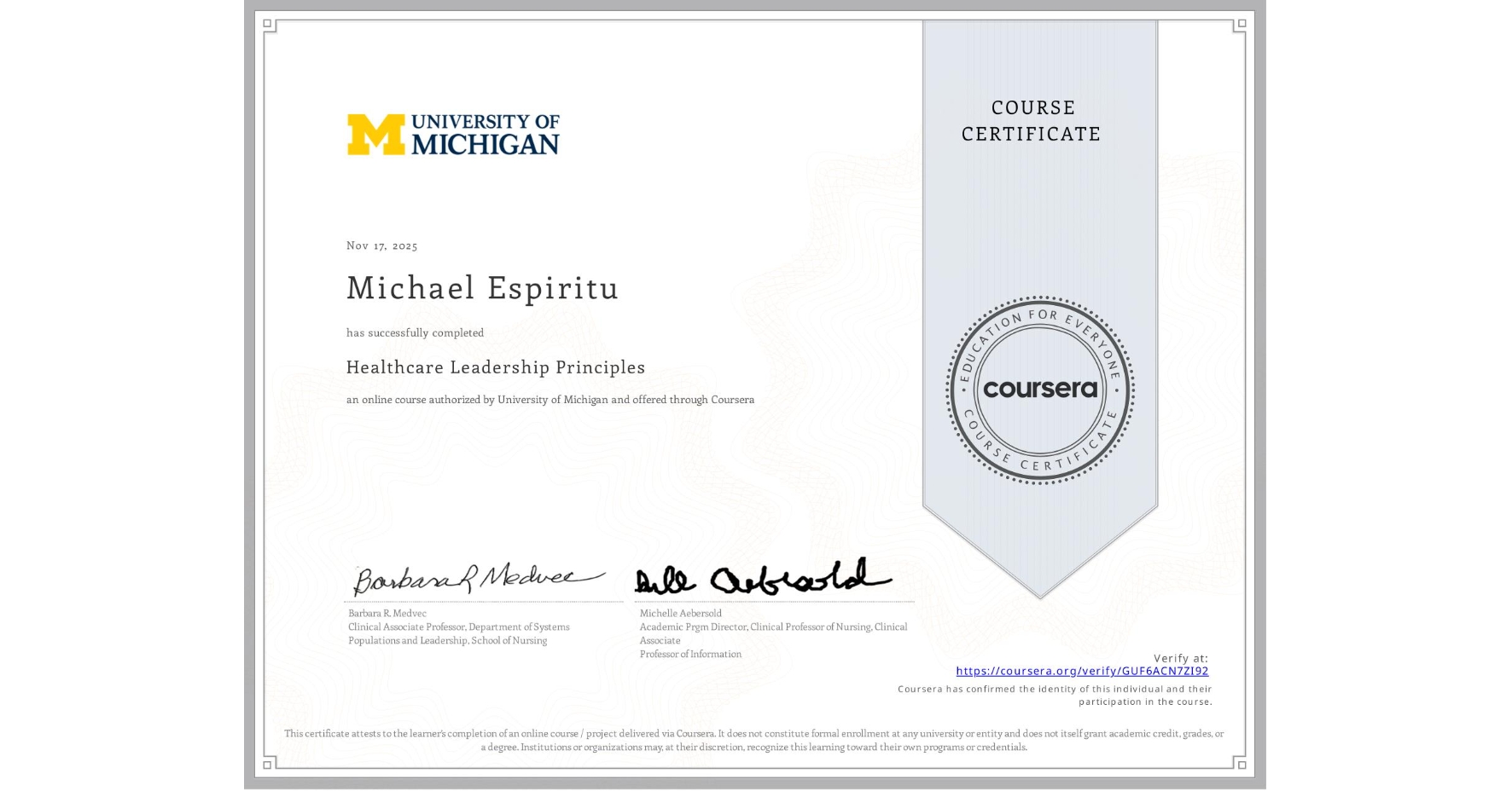 View certificate for Michael Espiritu, Healthcare Leadership Principles, an online non-credit course authorized by University of Michigan and offered through Coursera