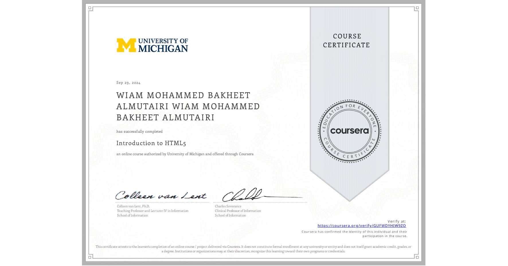 View certificate for WIAM MOHAMMED BAKHEET ALMUTAIRI WIAM MOHAMMED BAKHEET ALMUTAIRI, Introduction to HTML5, an online non-credit course authorized by University of Michigan and offered through Coursera