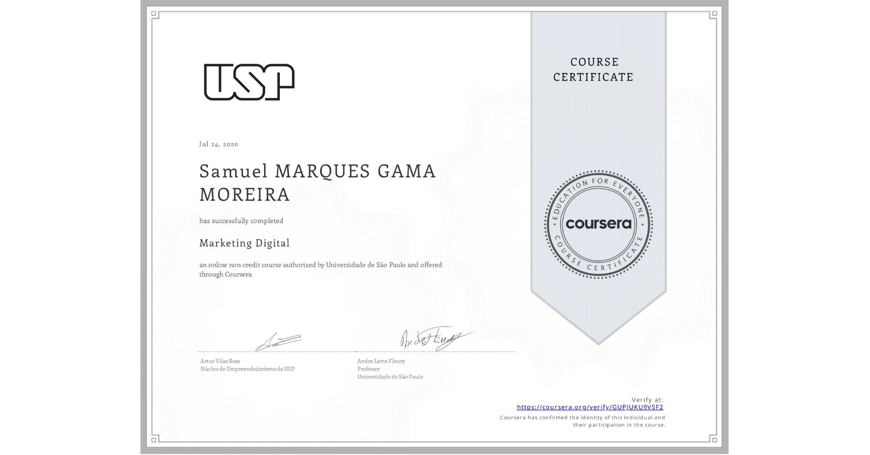 View certificate for Samuel MARQUES GAMA MOREIRA, Marketing Digital, an online non-credit course authorized by Universidade de São Paulo and offered through Coursera