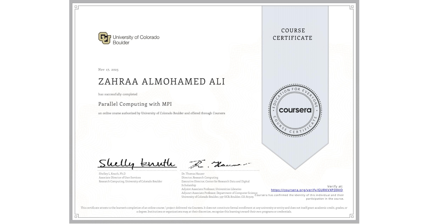 View certificate for ZAHRAA ALMOHAMED ALI, Parallel Computing with MPI, an online non-credit course authorized by University of Colorado Boulder and offered through Coursera