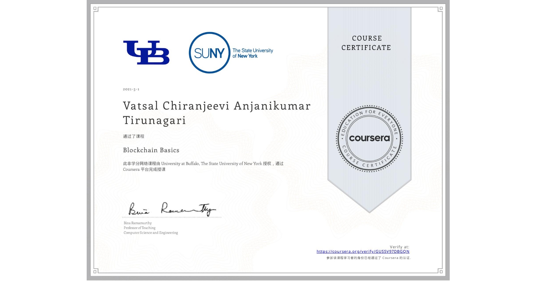 View certificate for Vatsal Chiranjeevi Anjanikumar  Tirunagari, Blockchain Basics, an online non-credit course authorized by University at Buffalo & The State University of New York and offered through Coursera