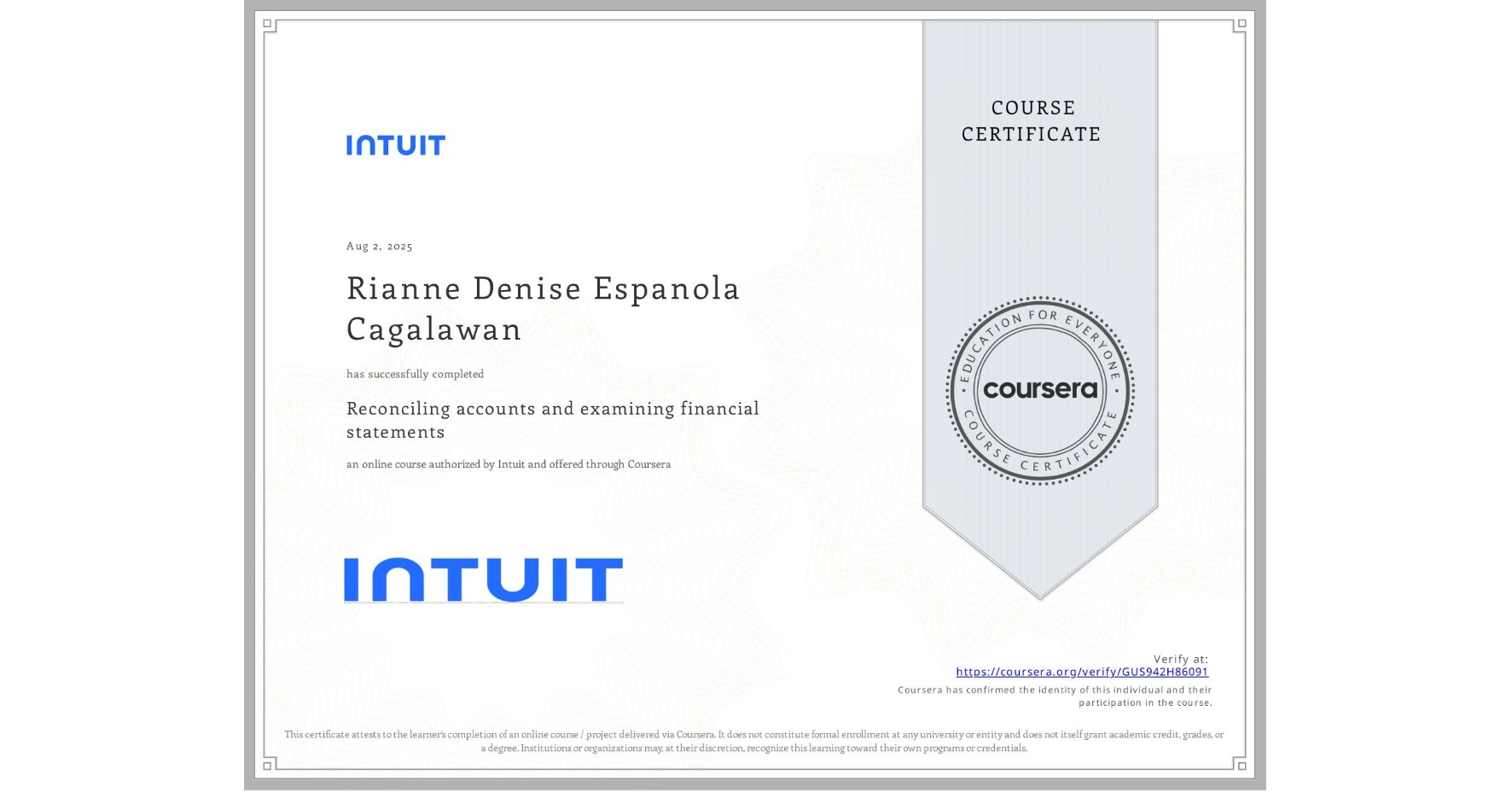 View certificate for Rianne Denise Espanola Cagalawan, Reconciling accounts and examining financial statements, an online non-credit course authorized by Intuit and offered through Coursera