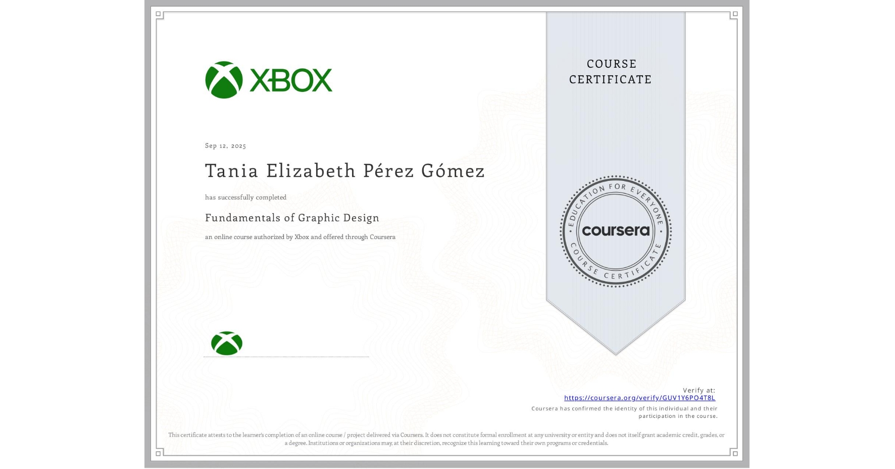 View certificate for Tania Elizabeth Pérez Gómez, Fundamentals of Graphic Design, an online non-credit course authorized by Xbox and offered through Coursera
