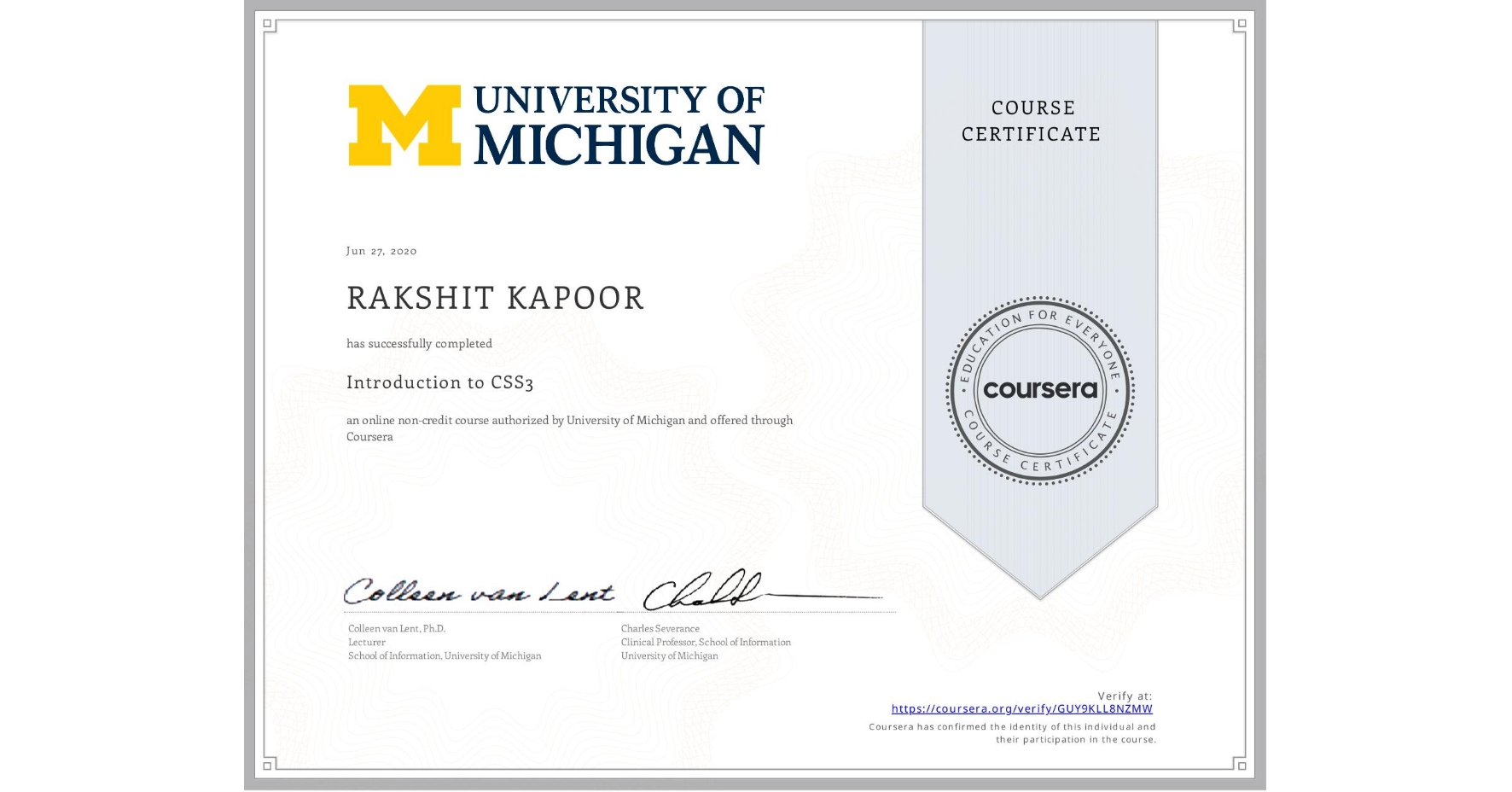 View certificate for RAKSHIT KAPOOR, Introduction to CSS3, an online non-credit course authorized by University of Michigan and offered through Coursera