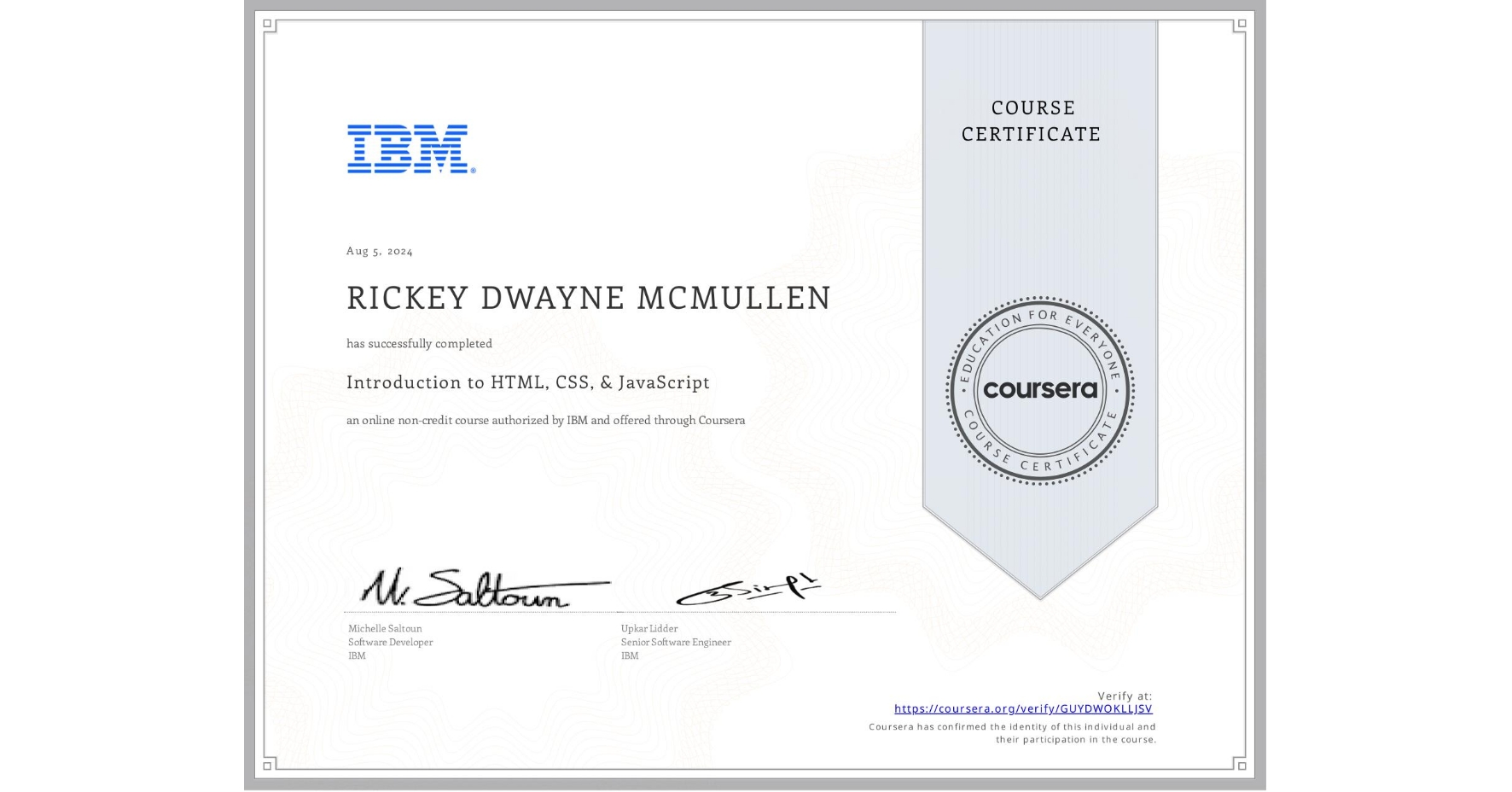 View certificate for RICKEY DWAYNE MCMULLEN, Introduction to HTML, CSS, & JavaScript, an online non-credit course authorized by IBM and offered through Coursera