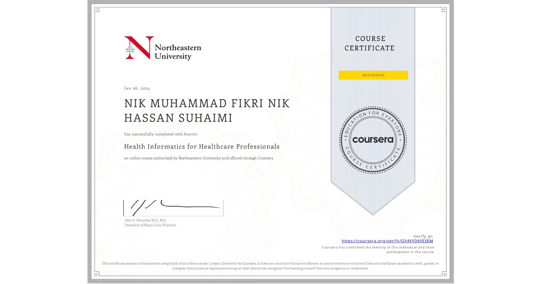 View certificate for NIK MUHAMMAD FIKRI NIK HASSAN SUHAIMI, Health Informatics for Healthcare Professionals, an online non-credit course authorized by Northeastern University and offered through Coursera