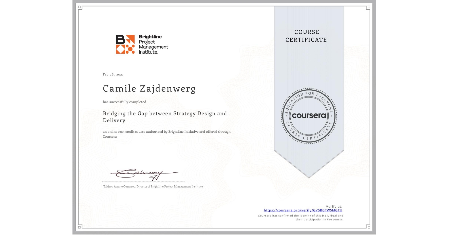 View certificate for Camile Zajdenwerg, Bridging the Gap between Strategy Design and Delivery, an online non-credit course authorized by Brightline Initiative and offered through Coursera