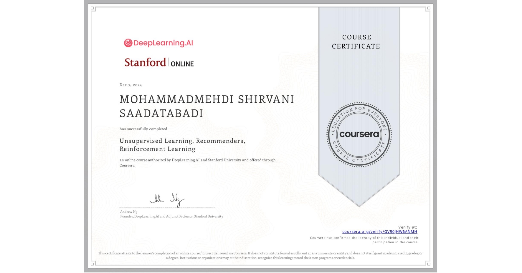 View certificate for MOHAMMADMEHDI SHIRVANI SAADATABADI, Unsupervised Learning, Recommenders, Reinforcement Learning, an online non-credit course authorized by DeepLearning.AI & Stanford University and offered through Coursera