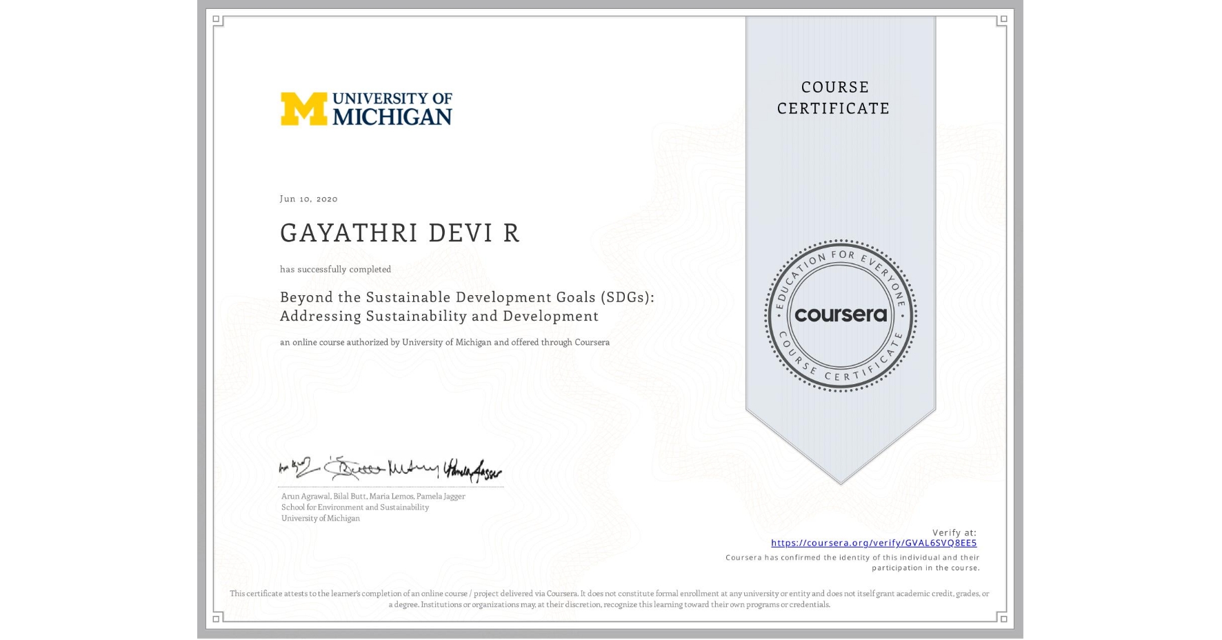 View certificate for GAYATHRI DEVI R, Beyond the Sustainable Development Goals (SDGs): Addressing Sustainability and Development, an online non-credit course authorized by University of Michigan and offered through Coursera