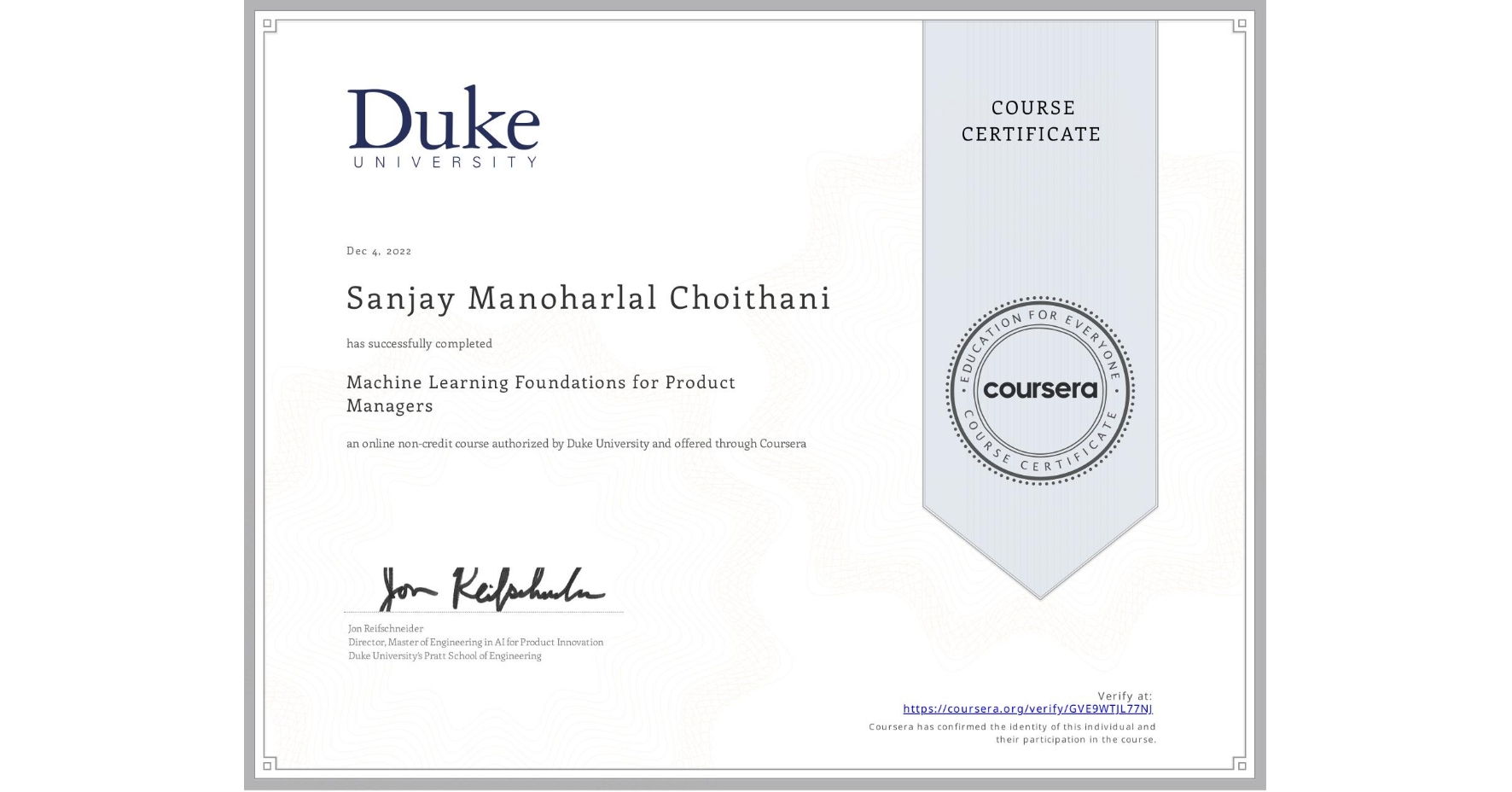 View certificate for Sanjay Manoharlal Choithani, Machine Learning Foundations for Product Managers, an online non-credit course authorized by Duke University and offered through Coursera