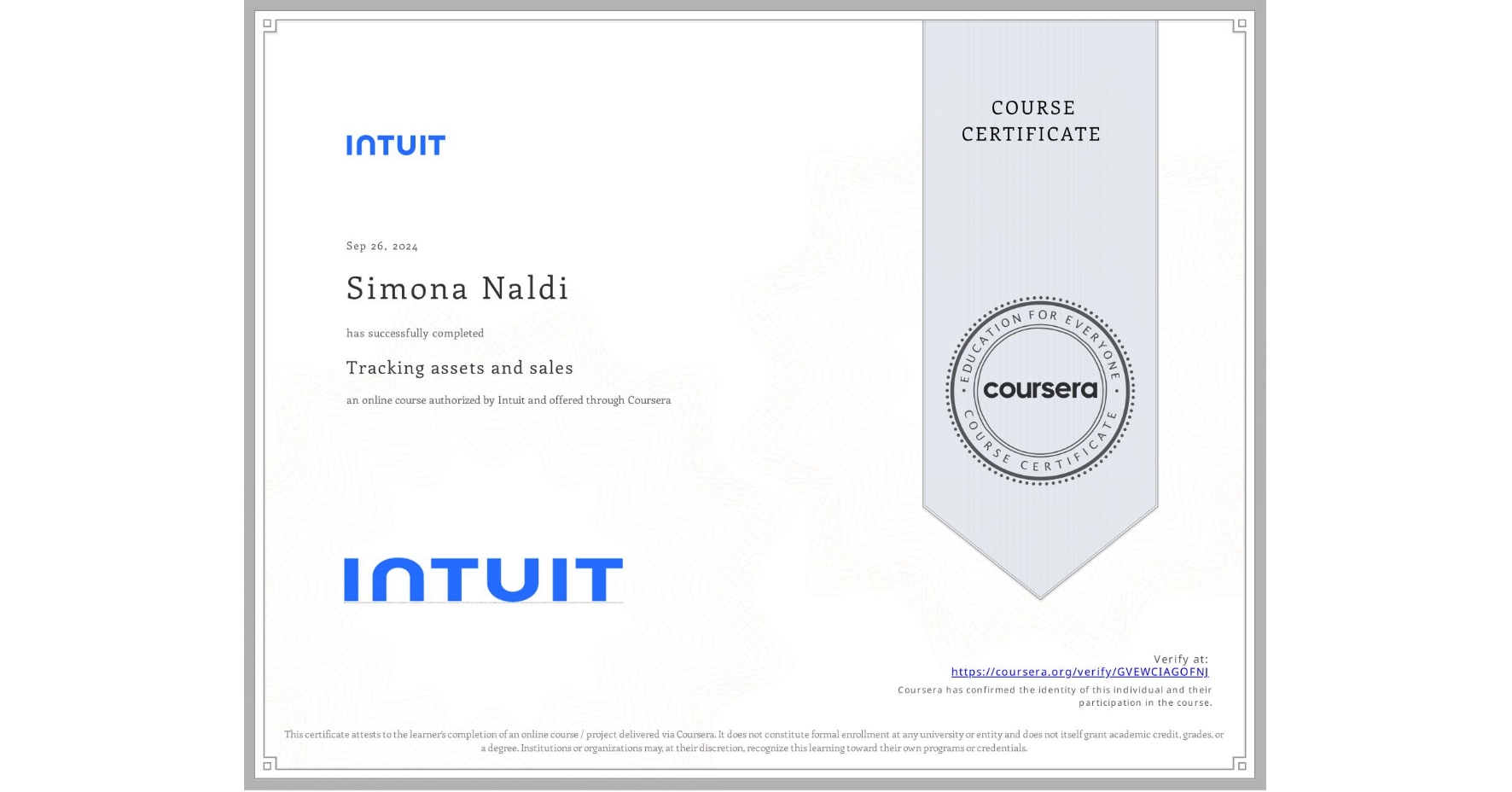 View certificate for Simona Naldi, Tracking assets and sales, an online non-credit course authorized by Intuit and offered through Coursera
