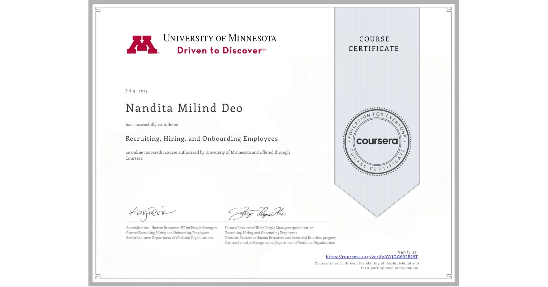 View certificate for Nandita Milind Deo, Recruiting, Hiring, and Onboarding Employees, an online non-credit course authorized by University of Minnesota and offered through Coursera
