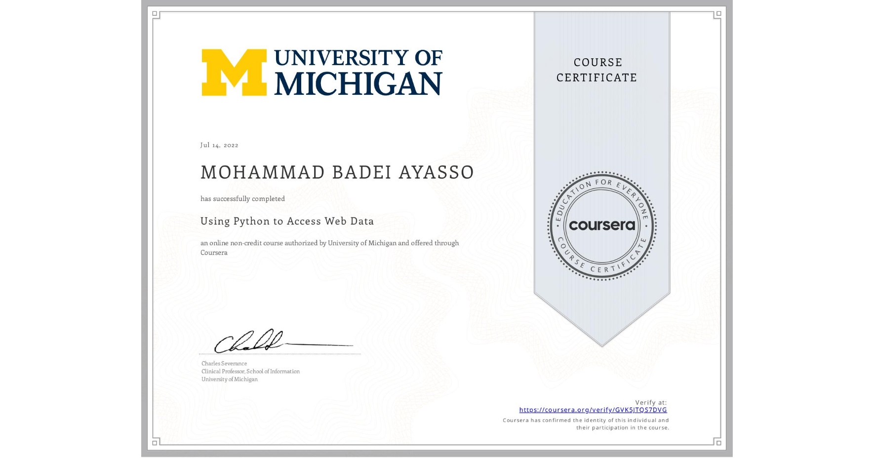 View certificate for MOHAMMAD BADEI  AYASSO, Using Python to Access Web Data, an online non-credit course authorized by University of Michigan and offered through Coursera