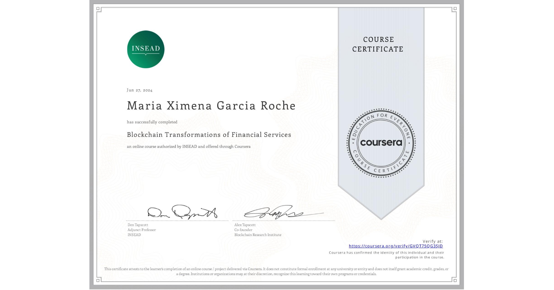 View certificate for Maria Ximena  Garcia Roche, Blockchain Transformations of Financial Services, an online non-credit course authorized by INSEAD and offered through Coursera