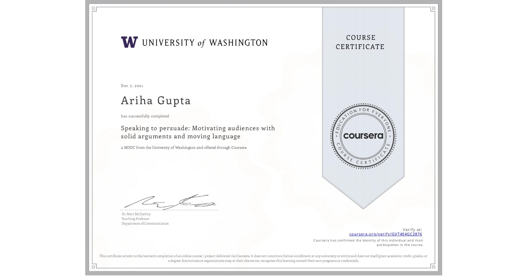 View certificate for Ariha Gupta, Speaking to persuade: Motivating audiences with solid arguments and moving language, an online non-credit course authorized by University of Washington and offered through Coursera
