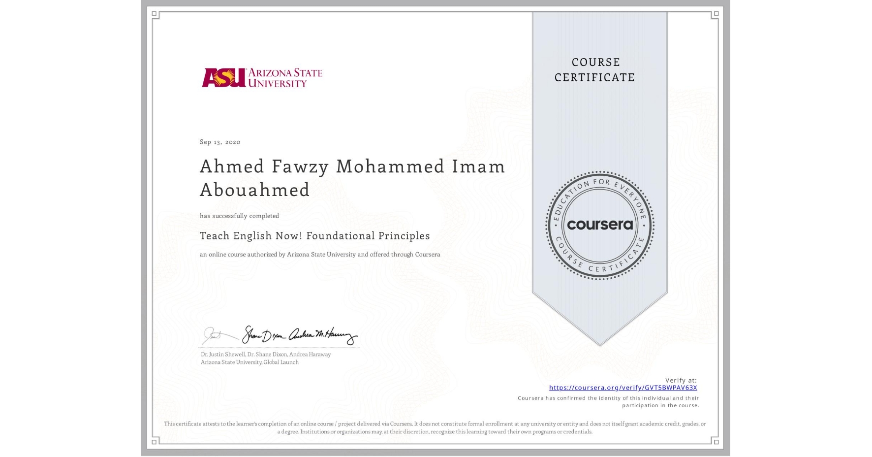 View certificate for Ahmed Fawzy Mohammed Imam Abouahmed, Teach English Now! Foundational Principles, an online non-credit course authorized by Arizona State University and offered through Coursera