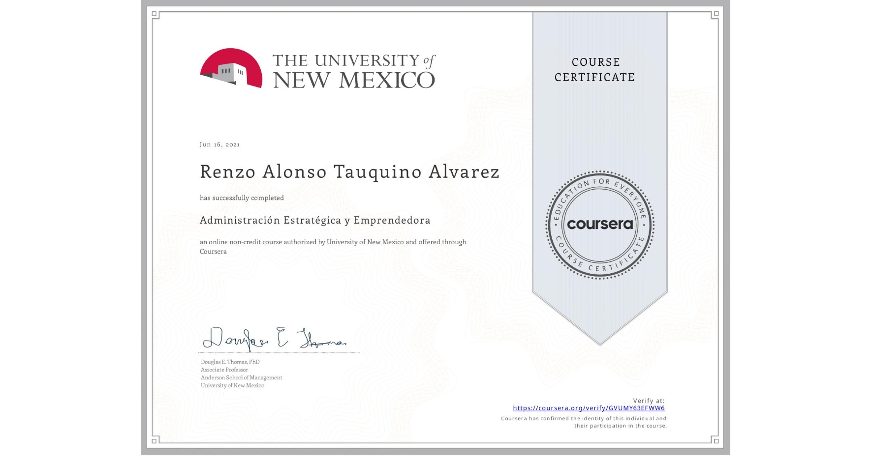 View certificate for Renzo Alonso Tauquino Alvarez, Administración Estratégica y Emprendedora, an online non-credit course authorized by University of New Mexico and offered through Coursera
