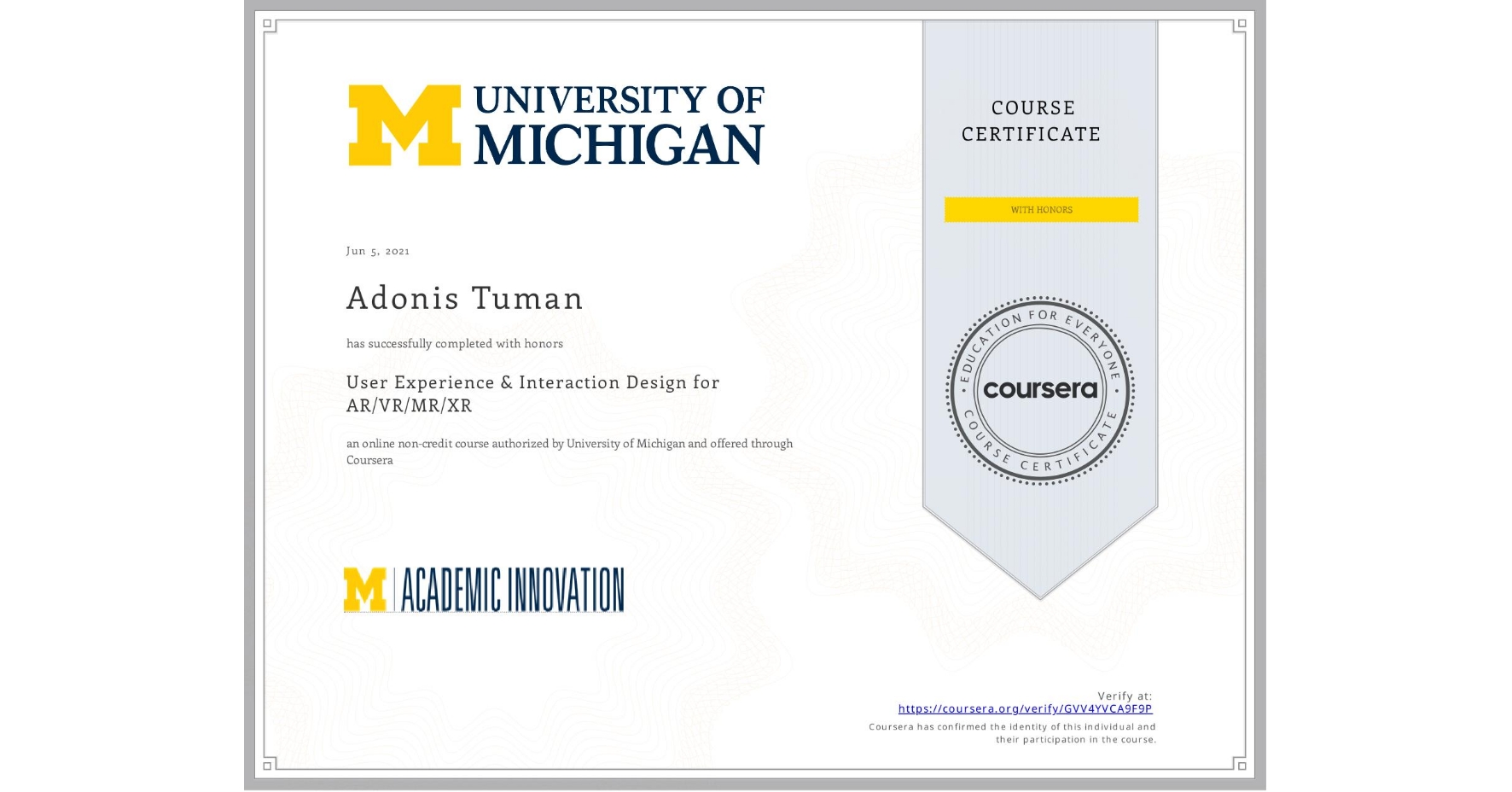 View certificate for Adonis Tuman, User Experience & Interaction Design for AR/VR/MR/XR, an online non-credit course authorized by University of Michigan and offered through Coursera