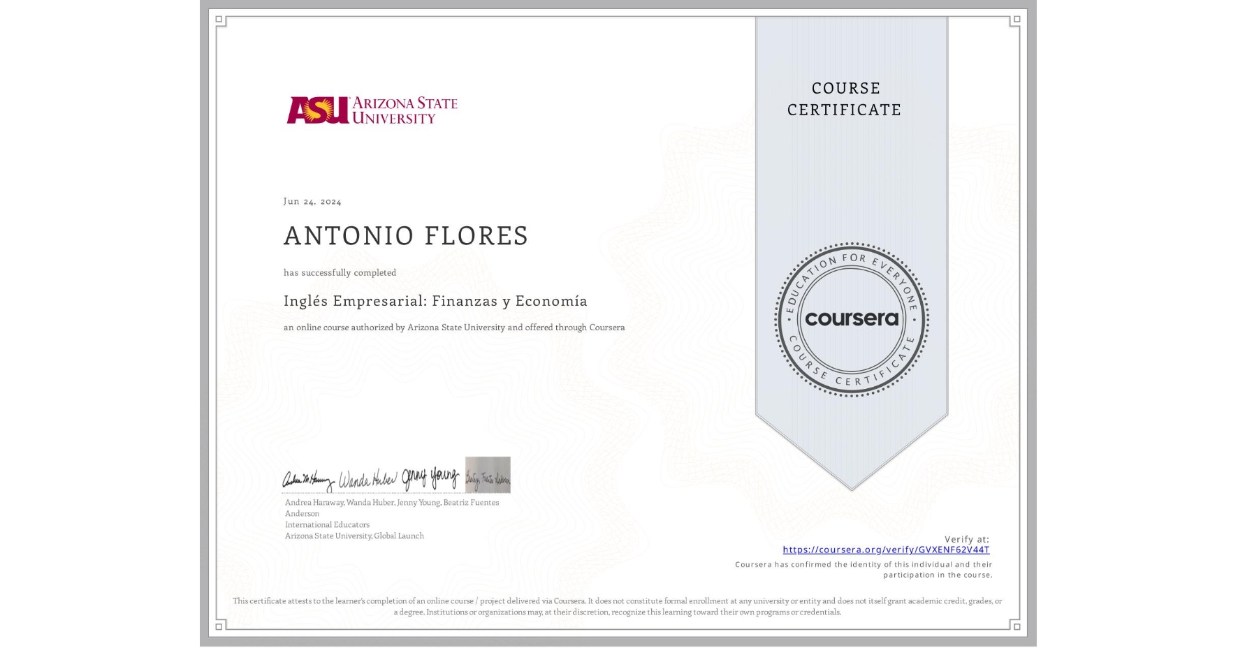 View certificate for ANTONIO FLORES, Inglés Empresarial: Finanzas y Economía, an online non-credit course authorized by Arizona State University and offered through Coursera