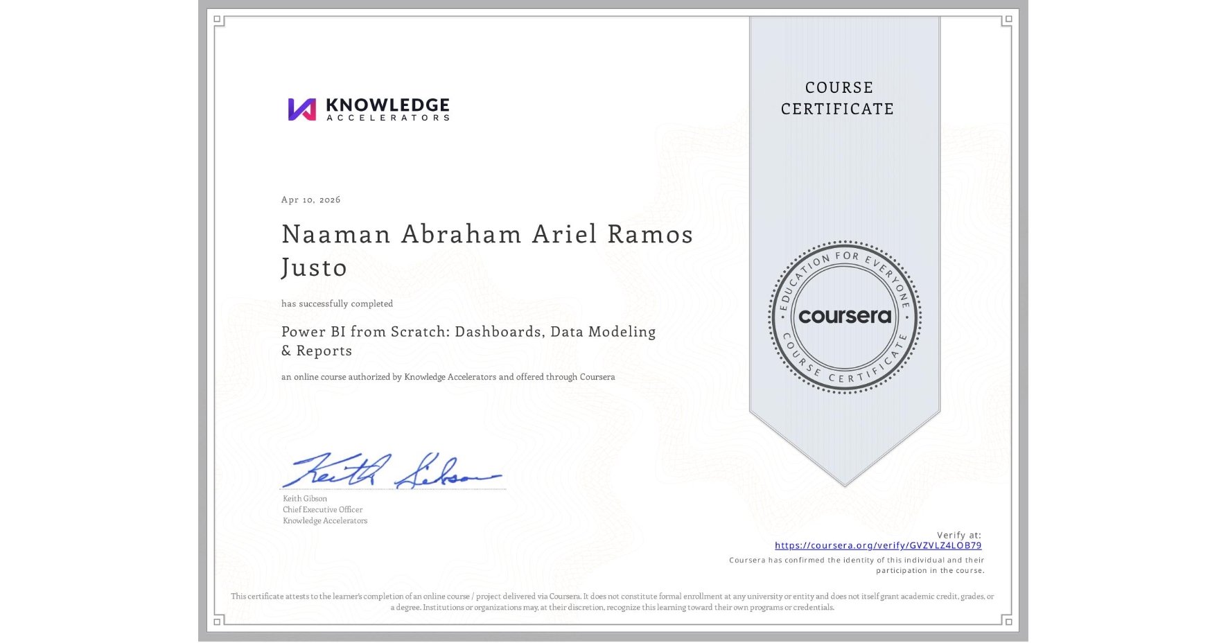 View certificate for Naaman Abraham Ariel Ramos Justo, Power BI from Scratch: Dashboards, Data Modeling & Reports, an online non-credit course authorized by Knowledge Accelerators and offered through Coursera