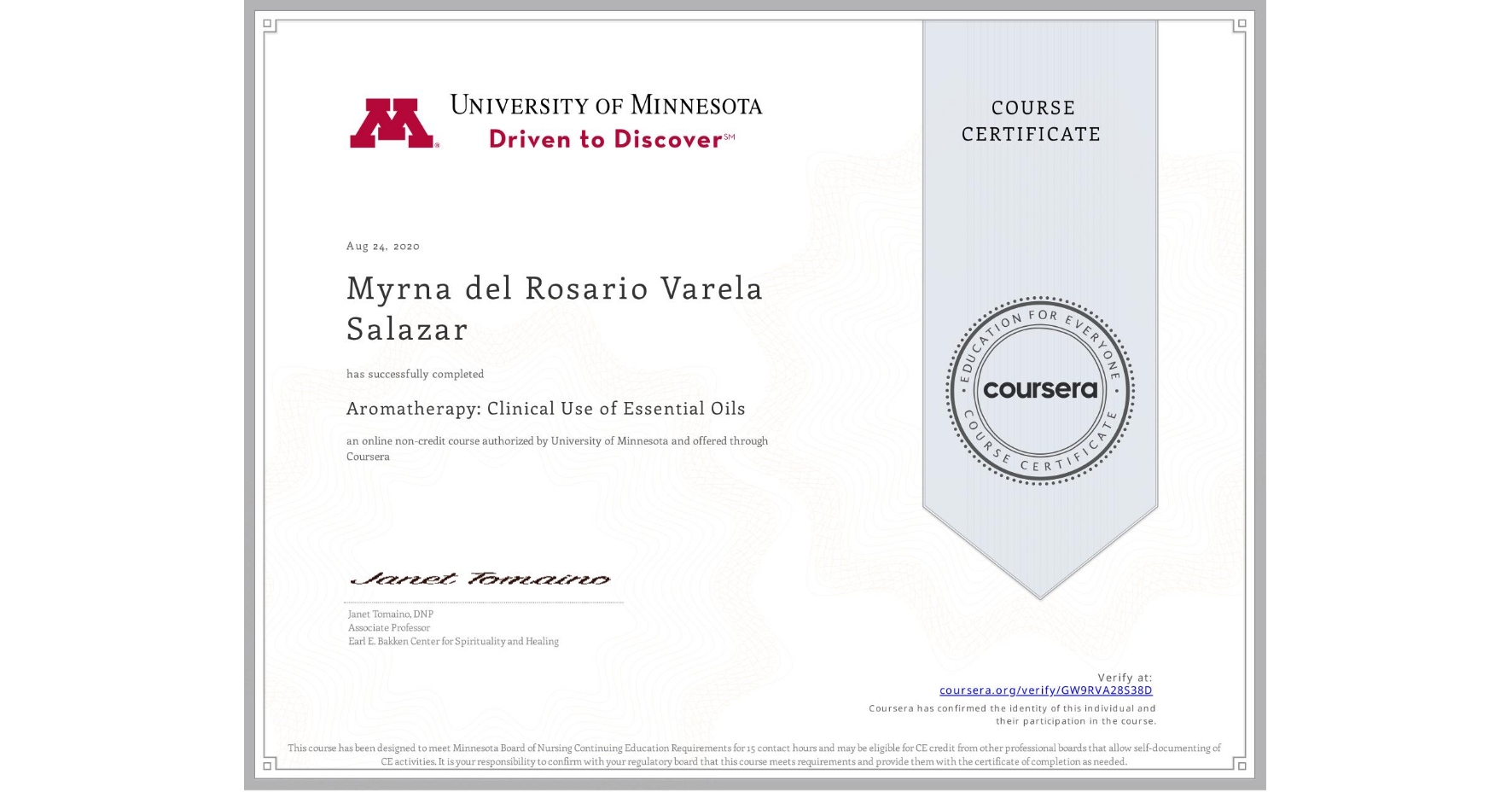 View certificate for Myrna del Rosario Varela Salazar, Aromatherapy: Clinical Use of Essential Oils, an online non-credit course authorized by University of Minnesota and offered through Coursera