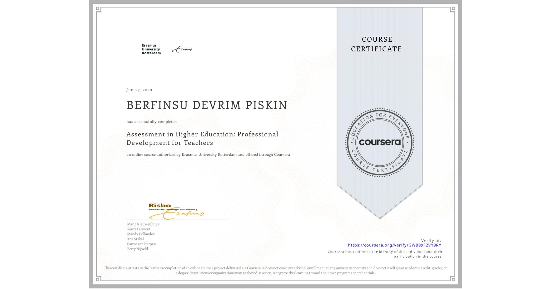 View certificate for BERFINSU DEVRIM PISKIN, Assessment in Higher Education: Professional Development for Teachers, an online non-credit course authorized by Erasmus University Rotterdam and offered through Coursera
