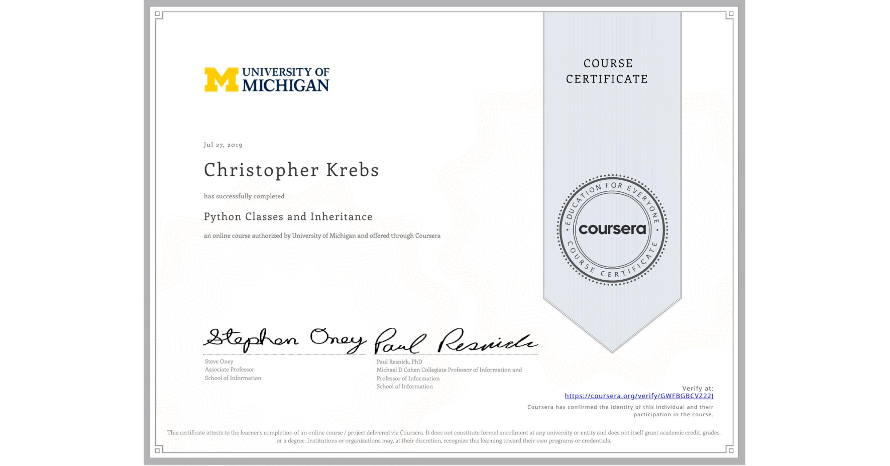 View certificate for Christopher Krebs, Python Classes and Inheritance, an online non-credit course authorized by University of Michigan and offered through Coursera