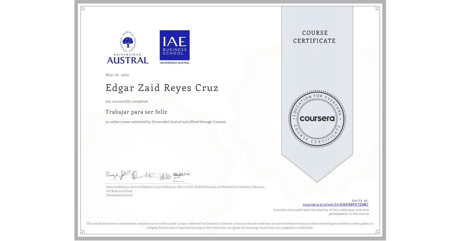View certificate for Edgar Zaid Reyes Cruz, Trabajar para ser feliz, an online non-credit course authorized by Universidad Austral and offered through Coursera