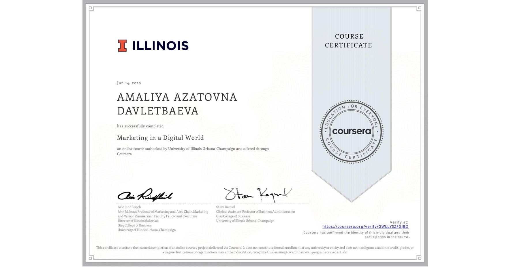 View certificate for AMALIYA AZATOVNA DAVLETBAEVA, Marketing in a Digital World, an online non-credit course authorized by University of Illinois Urbana-Champaign and offered through Coursera