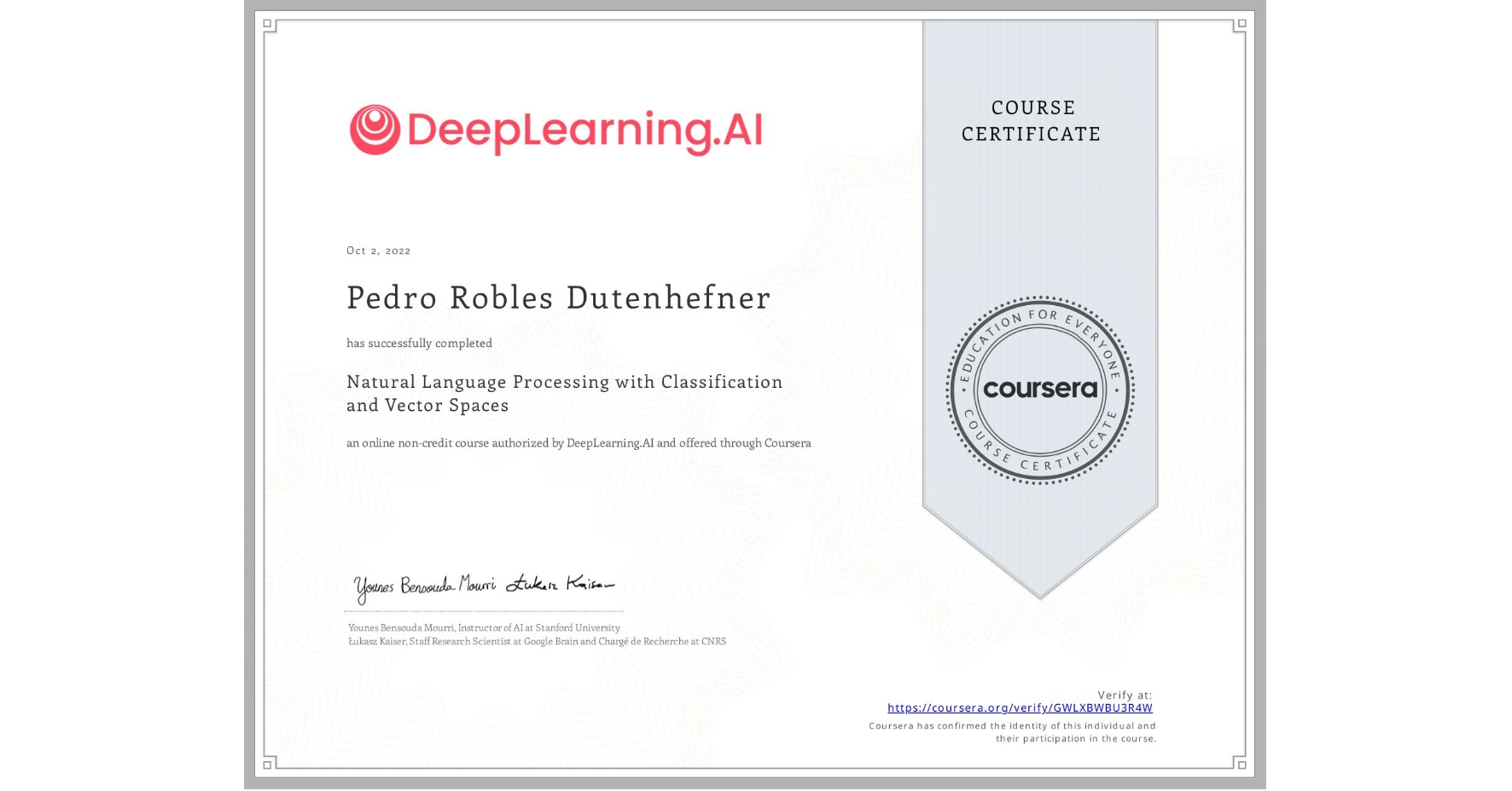View certificate for Pedro Robles Dutenhefner, Natural Language Processing with Classification and Vector Spaces, an online non-credit course authorized by DeepLearning.AI and offered through Coursera