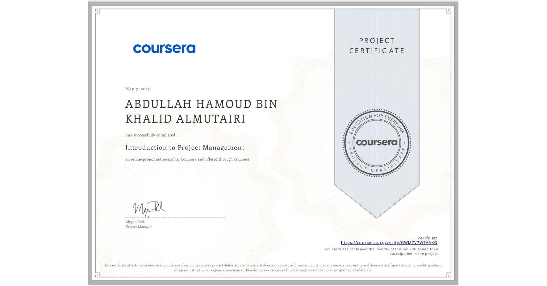 View certificate for ABDULLAH HAMOUD BIN KHALID ALMUTAIRI, Introduction to Project Management, an online non-credit course authorized by Coursera and offered through Coursera