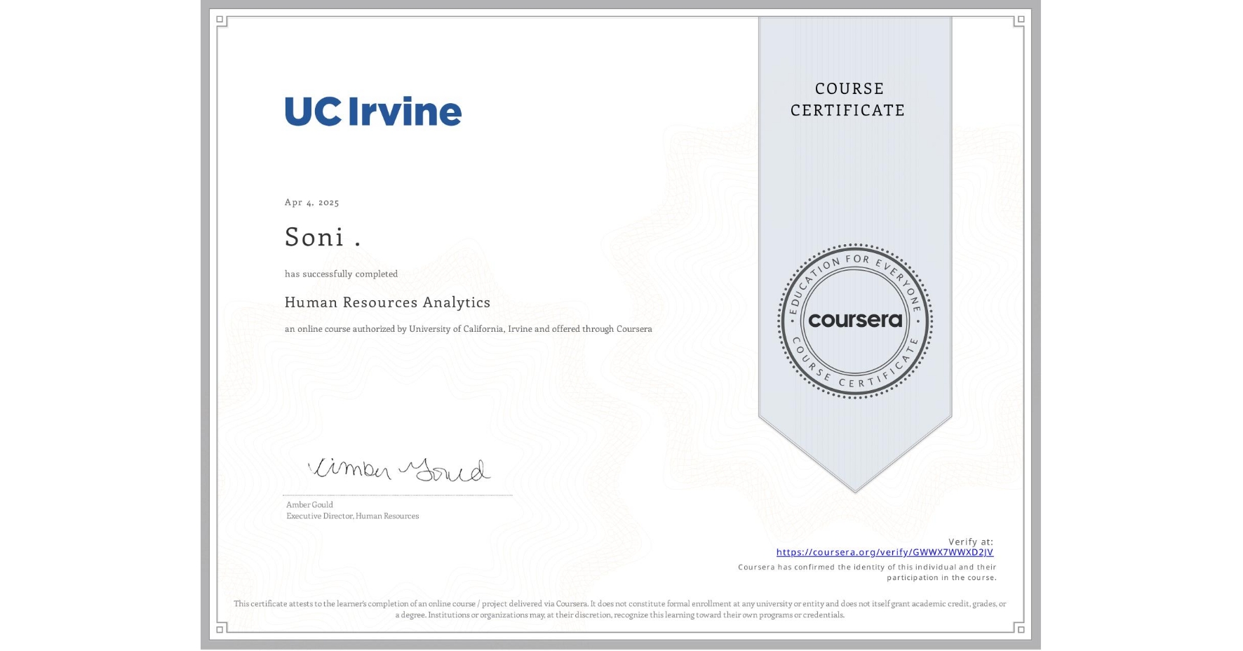 View certificate for Soni ., Human Resources Analytics, an online non-credit course authorized by University of California, Irvine and offered through Coursera