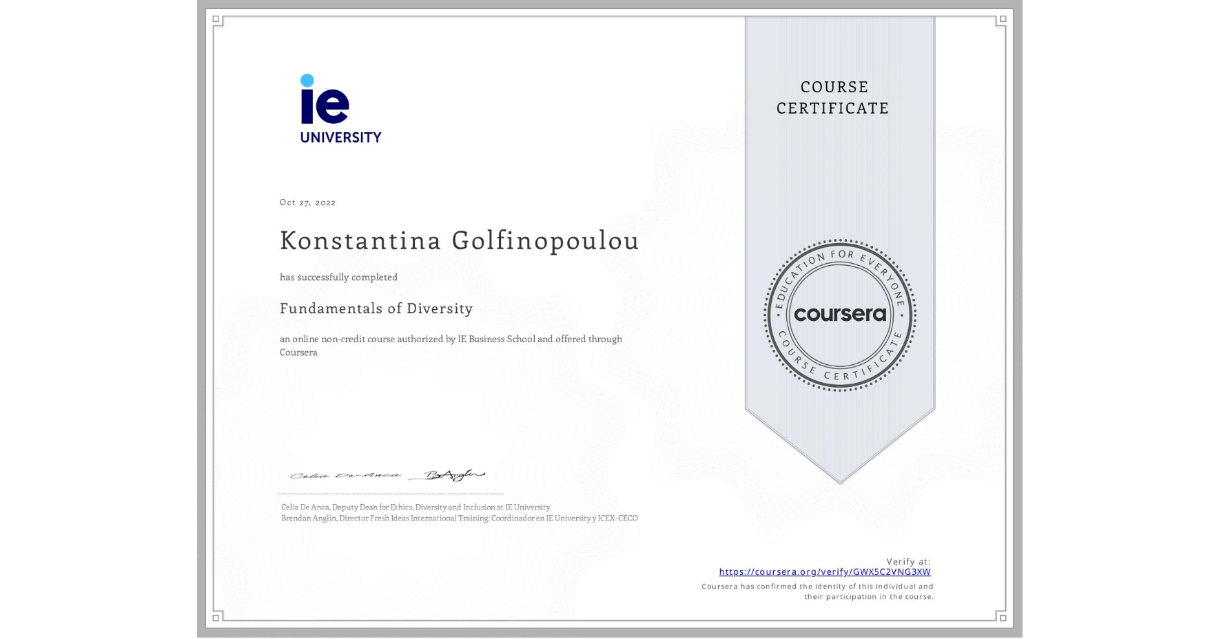 View certificate for Konstantina Golfinopoulou, Fundamentals of Diversity, an online non-credit course authorized by IE Business School and offered through Coursera