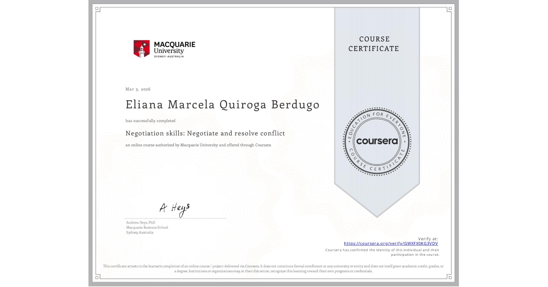View certificate for Eliana Marcela Quiroga Berdugo, Negotiation skills: Negotiate and resolve conflict, an online non-credit course authorized by Macquarie University and offered through Coursera