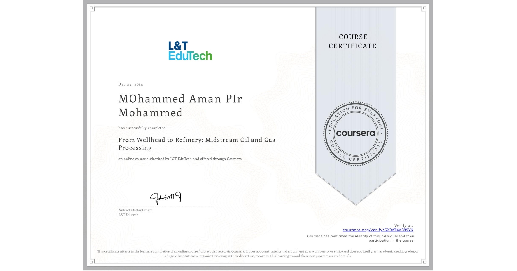 View certificate for MOhammed Aman PIr Mohammed, From Wellhead to Refinery: Midstream Oil and Gas Processing, an online non-credit course authorized by L&T EduTech and offered through Coursera