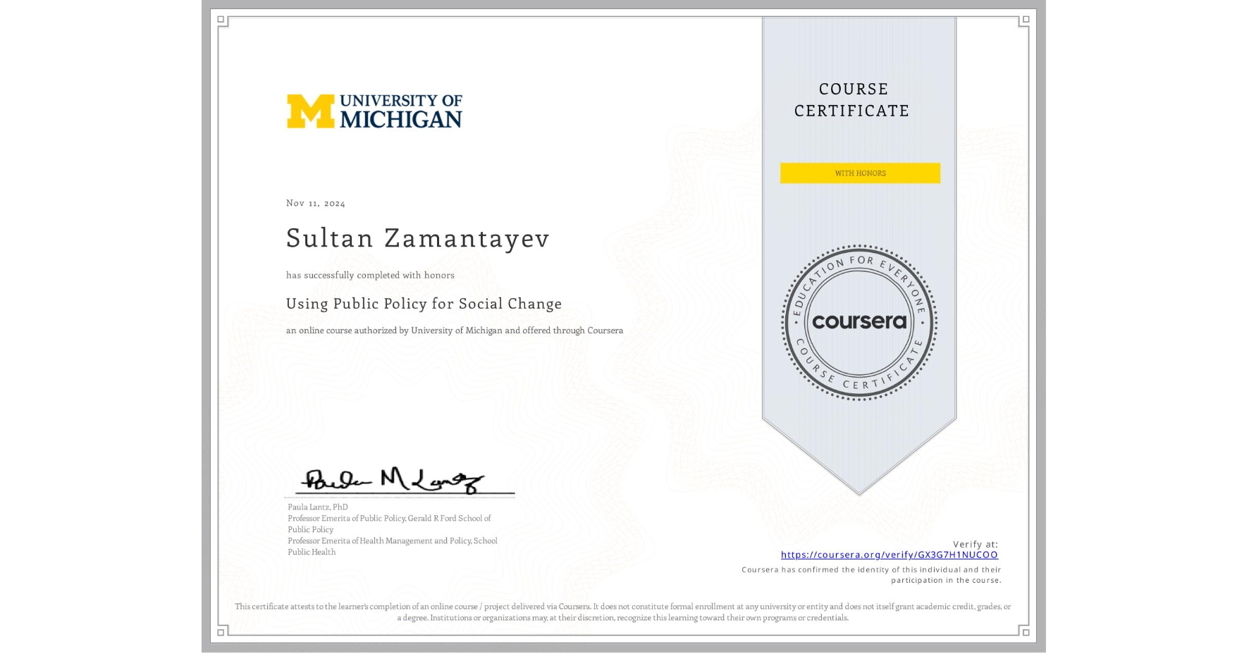 View certificate for Sultan Zamantayev, Using Public Policy for Social Change, an online non-credit course authorized by University of Michigan and offered through Coursera