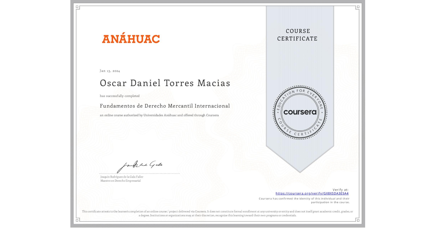 View certificate for Oscar Daniel Torres Macias, Fundamentos de Derecho Mercantil Internacional, an online non-credit course authorized by Universidades Anáhuac and offered through Coursera