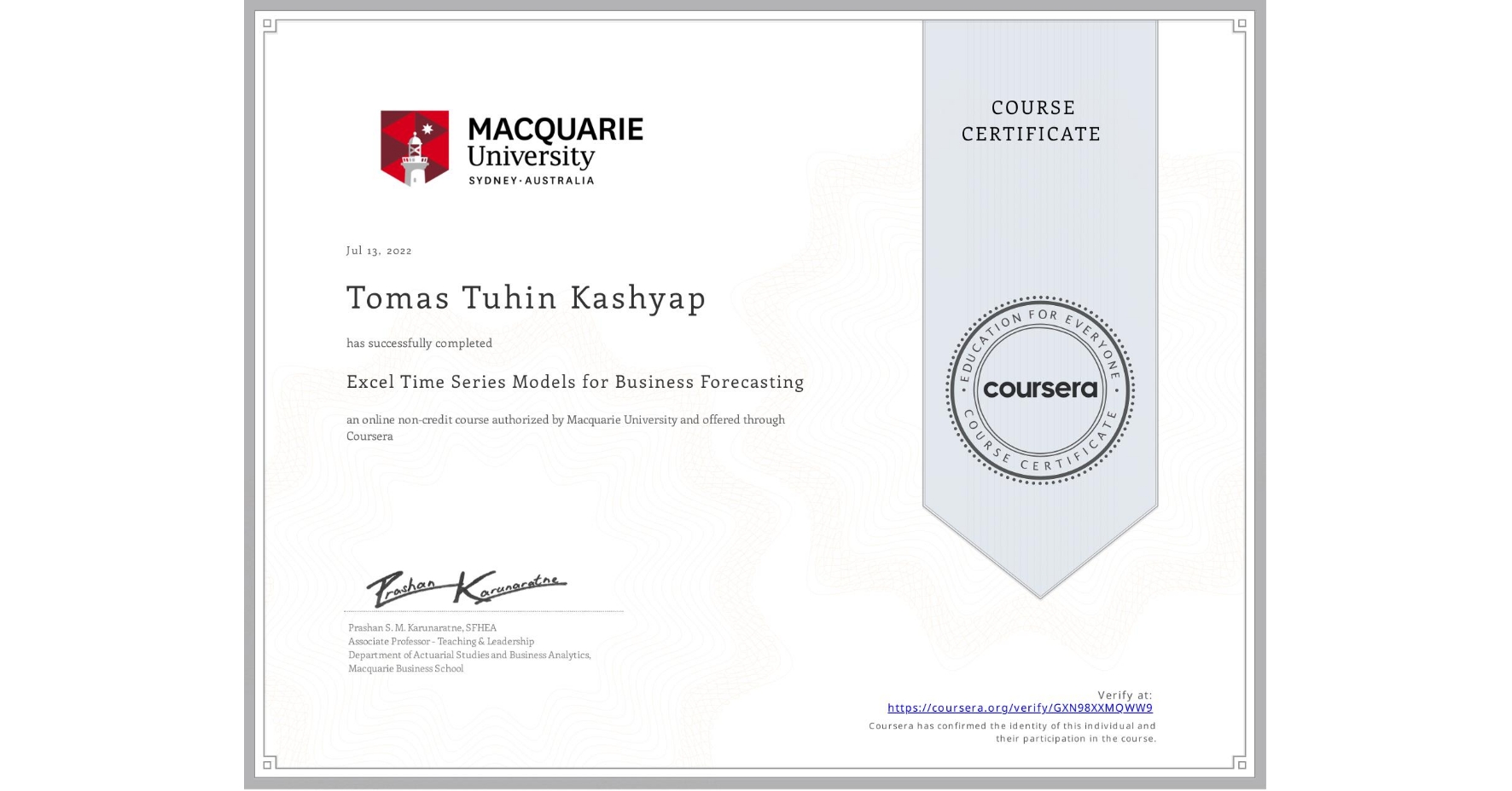 View certificate for Tomas Tuhin Kashyap, Excel Time Series Models for Business Forecasting, an online non-credit course authorized by Macquarie University and offered through Coursera