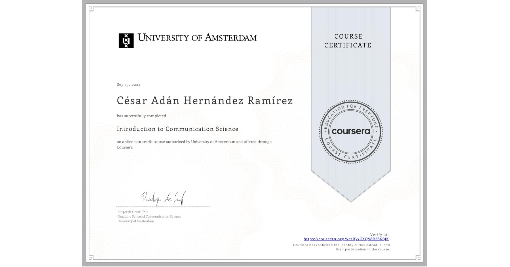 View certificate for César Adán Hernández Ramírez, Introduction to Communication Science, an online non-credit course authorized by University of Amsterdam and offered through Coursera