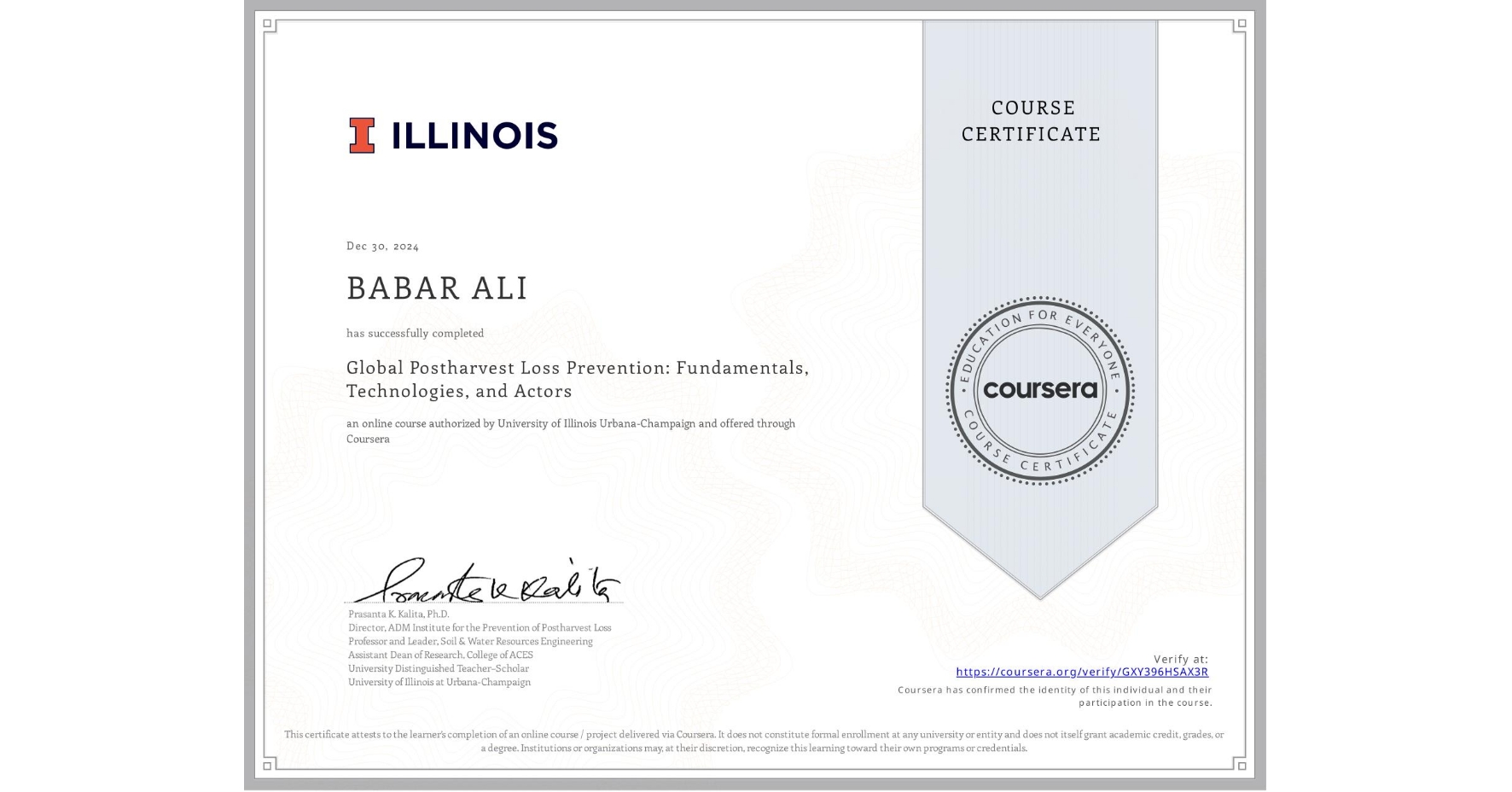 View certificate for BABAR ALI, Global Postharvest Loss Prevention: Fundamentals, Technologies, and Actors, an online non-credit course authorized by University of Illinois Urbana-Champaign and offered through Coursera