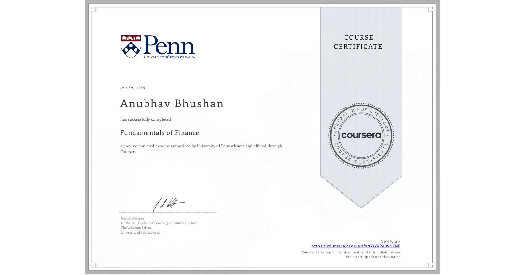 View certificate for Anubhav Bhushan, Fundamentals of Finance, an online non-credit course authorized by University of Pennsylvania and offered through Coursera