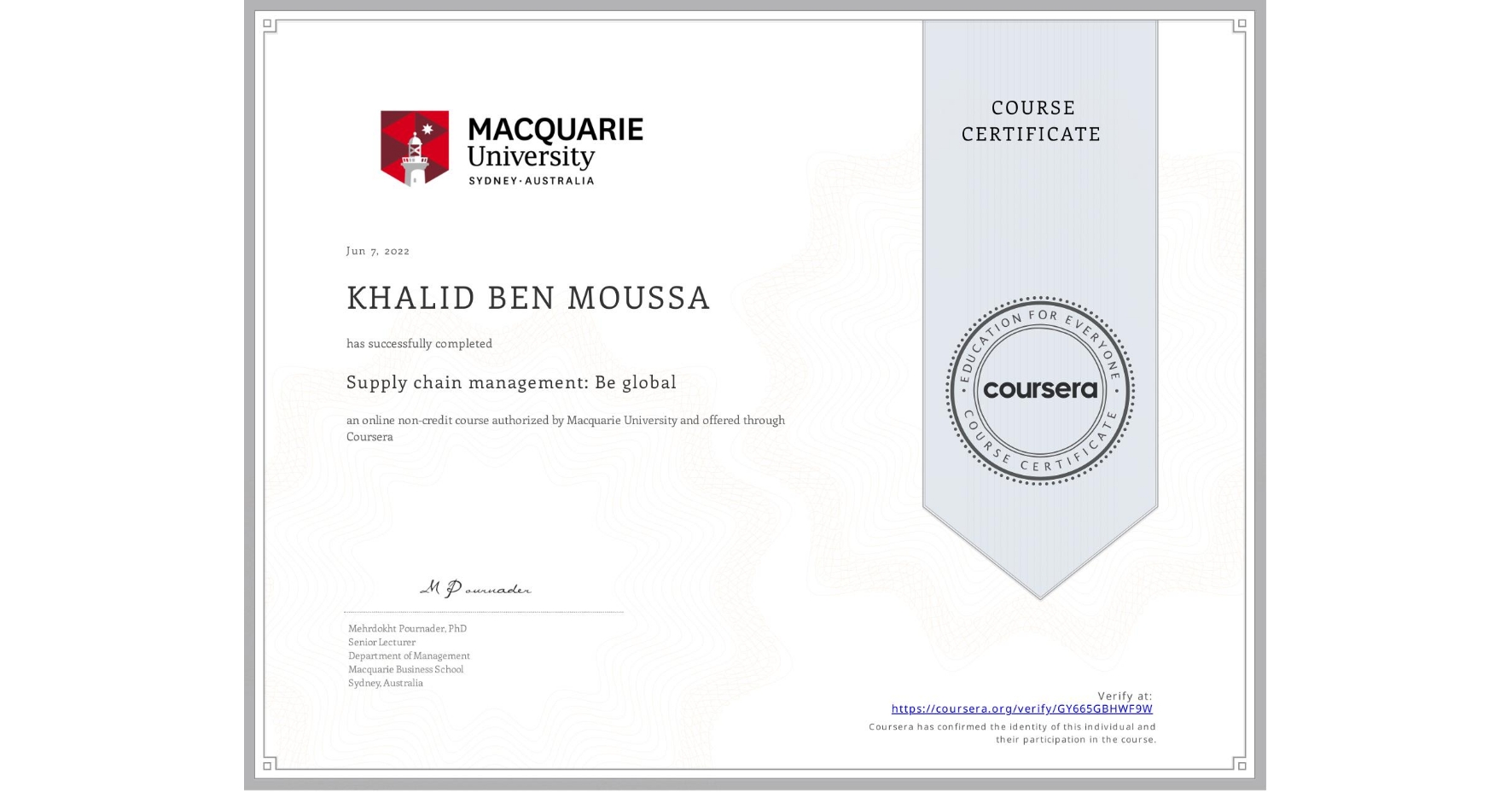 View certificate for KHALID BEN MOUSSA, Supply chain management: Be global, an online non-credit course authorized by Macquarie University and offered through Coursera
