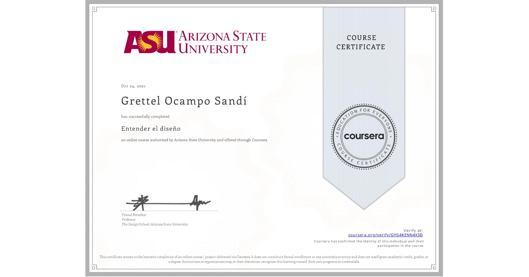 View certificate for Grettel Ocampo Sandí, Entender el diseño, an online non-credit course authorized by Arizona State University and offered through Coursera