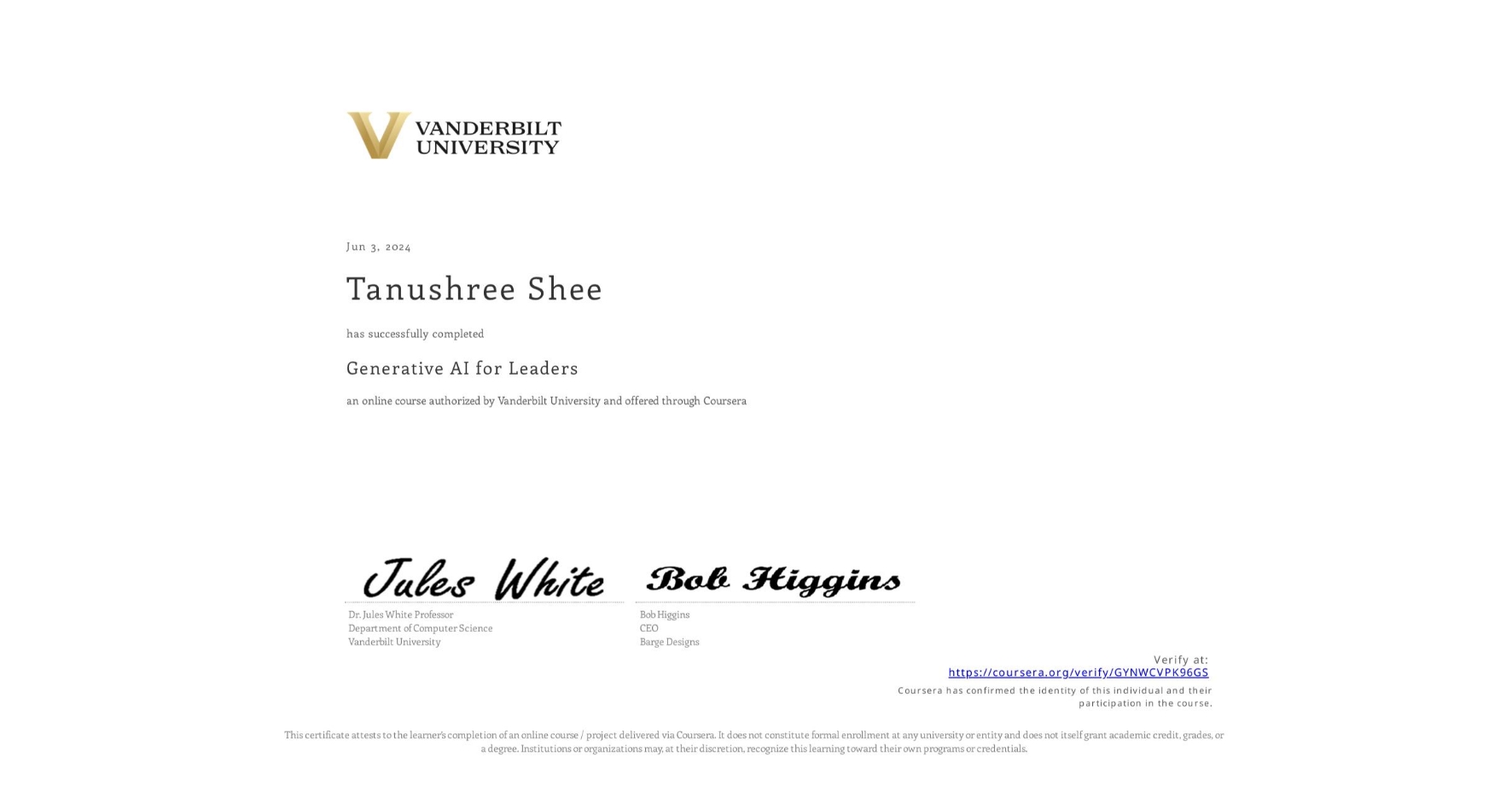 View certificate for Tanushree Shee, Generative AI for Leaders, an online non-credit course authorized by Vanderbilt University and offered through Coursera