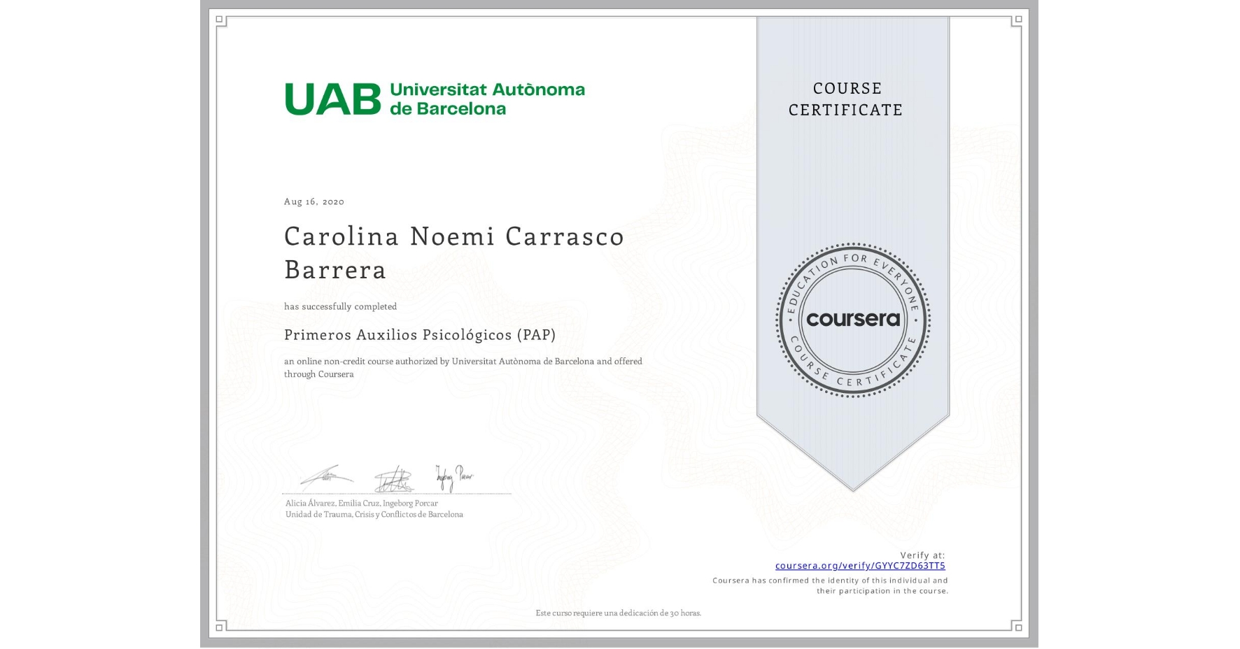View certificate for Carolina Noemi Carrasco Barrera, Primeros Auxilios Psicológicos (PAP), an online non-credit course authorized by Universitat Autònoma de Barcelona and offered through Coursera