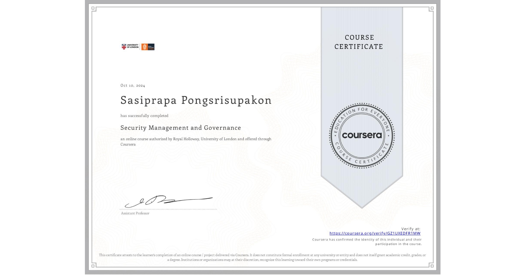 View certificate for Sasiprapa Pongsrisupakon, Security Management and Governance, an online non-credit course authorized by Royal Holloway, University of London and offered through Coursera