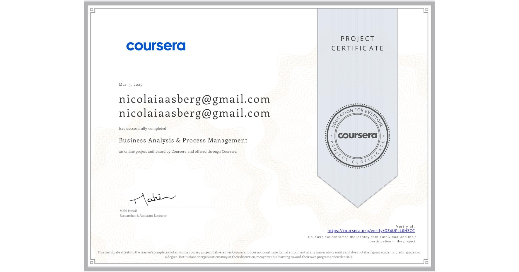 View certificate for nicolaiaasberg@gmail.com nicolaiaasberg@gmail.com, Business Analysis & Process Management, an online non-credit course authorized by Coursera and offered through Coursera