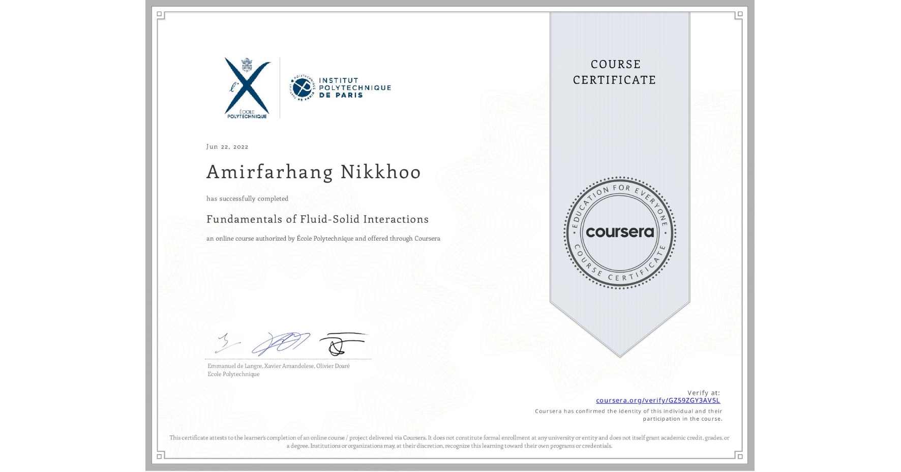View certificate for Amirfarhang Nikkhoo, Fundamentals of Fluid-Solid Interactions, an online non-credit course authorized by École Polytechnique and offered through Coursera