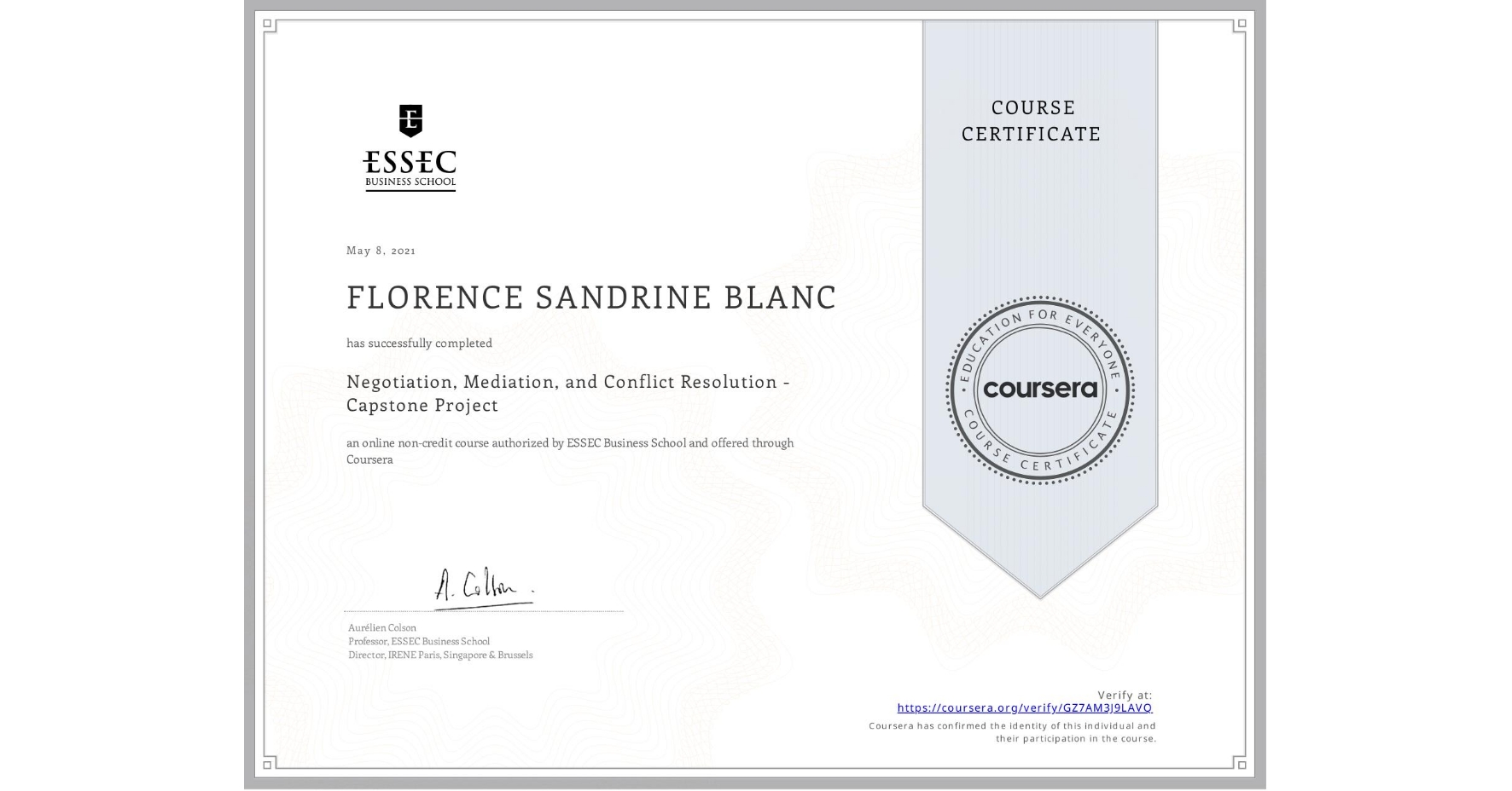 View certificate for FLORENCE SANDRINE BLANC, Negotiation, Mediation, and Conflict Resolution - Capstone Project, an online non-credit course authorized by ESSEC Business School and offered through Coursera