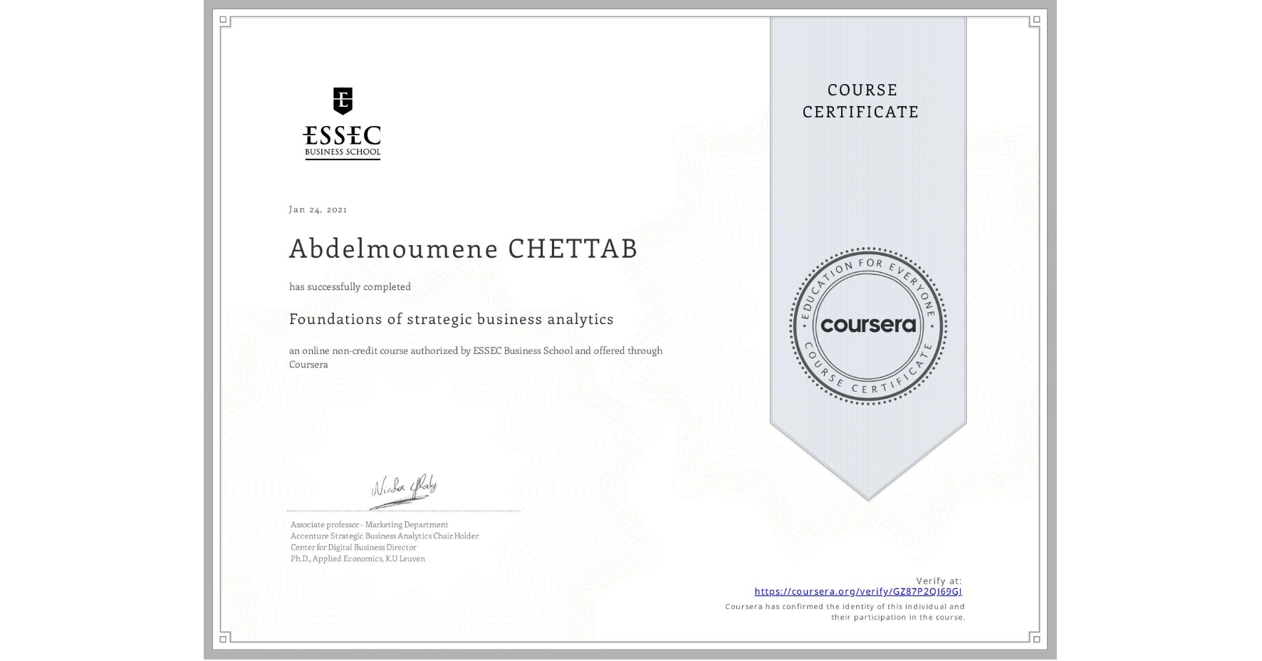 View certificate for Abdelmoumene CHETTAB, Foundations of strategic business analytics, an online non-credit course authorized by ESSEC Business School and offered through Coursera